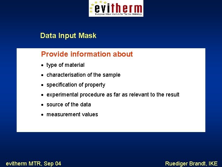 Data Input Mask Provide information about · type of material · characterisation of the