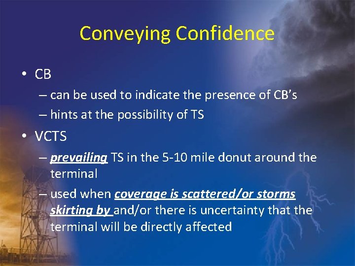 Conveying Confidence • CB – can be used to indicate the presence of CB’s