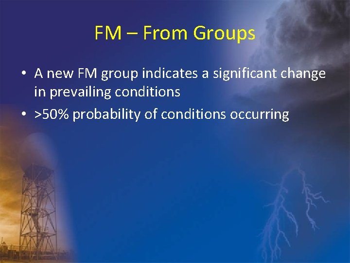 FM – From Groups • A new FM group indicates a significant change in
