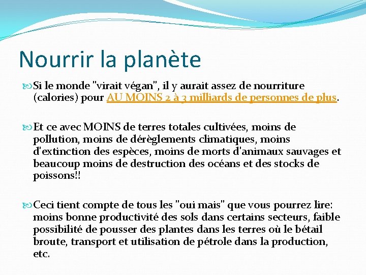 Nourrir la planète Si le monde "virait végan", il y aurait assez de nourriture