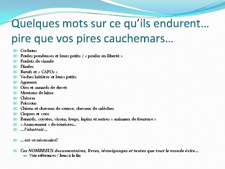 Quelques mots sur ce qu’ils endurent… pire que vos pires cauchemars… Cochons Poules pondeuses