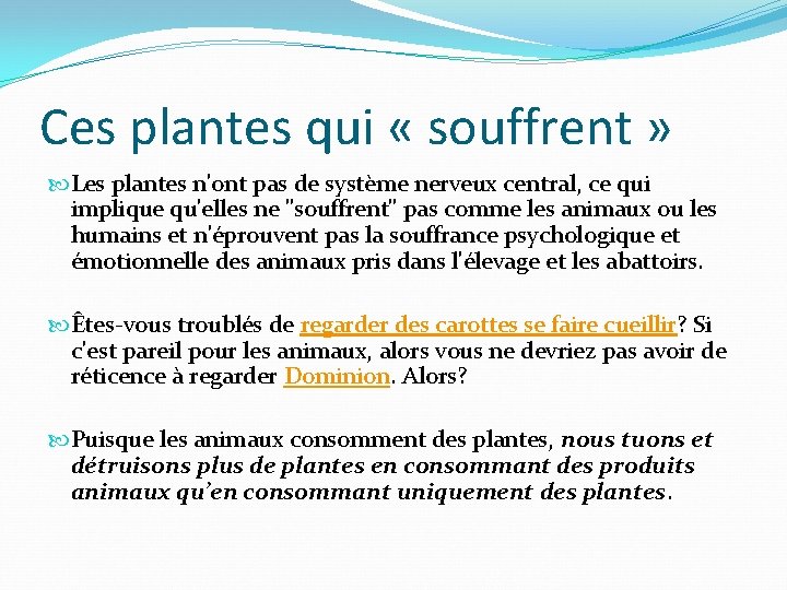 Ces plantes qui « souffrent » Les plantes n'ont pas de système nerveux central,
