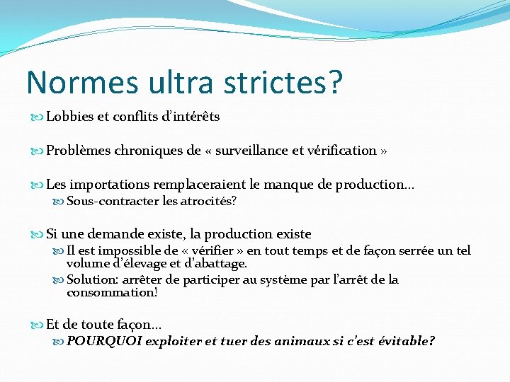 Normes ultra strictes? Lobbies et conflits d’intérêts Problèmes chroniques de « surveillance et vérification