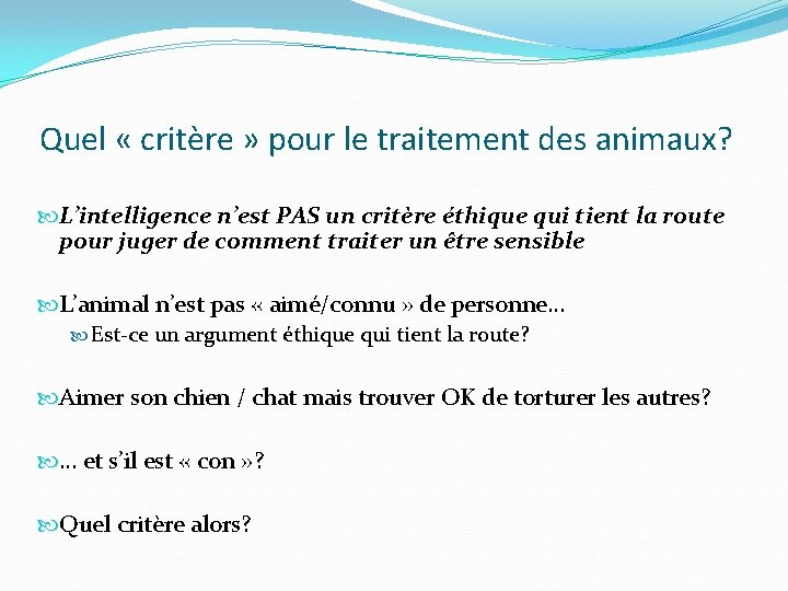 Quel « critère » pour le traitement des animaux? L’intelligence n’est PAS un critère