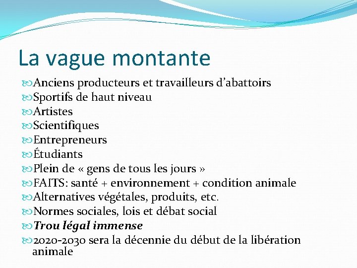 La vague montante Anciens producteurs et travailleurs d’abattoirs Sportifs de haut niveau Artistes Scientifiques