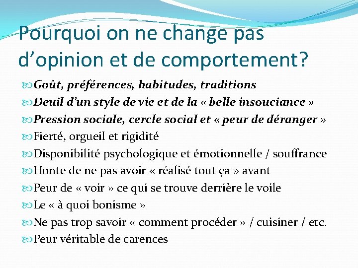 Pourquoi on ne change pas d’opinion et de comportement? Goût, préférences, habitudes, traditions Deuil