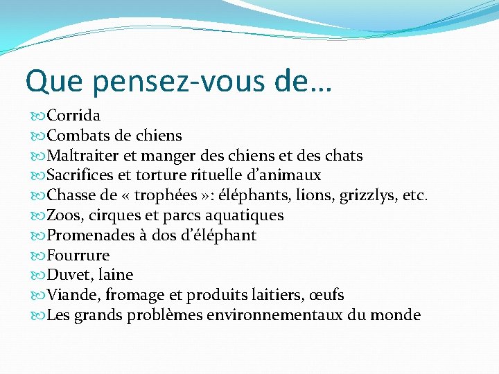 Que pensez-vous de… Corrida Combats de chiens Maltraiter et manger des chiens et des