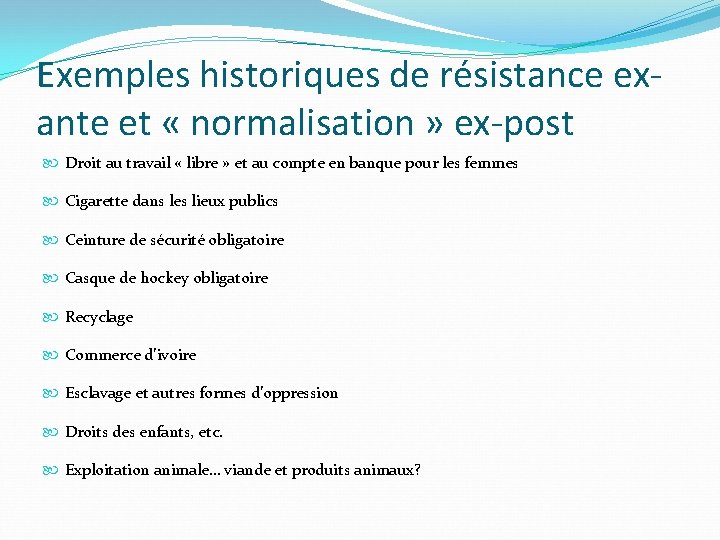 Exemples historiques de résistance exante et « normalisation » ex-post Droit au travail «