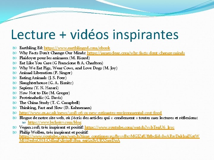 Lecture + vidéos inspirantes Earthling Ed: https: //www. earthlinged. com/ebook Why Facts Don’t Change