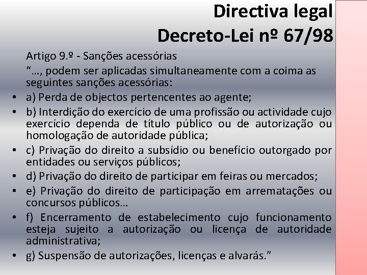 Directiva legal Decreto-Lei nº 67/98 • • Artigo 9. º - Sanções acessórias “…,