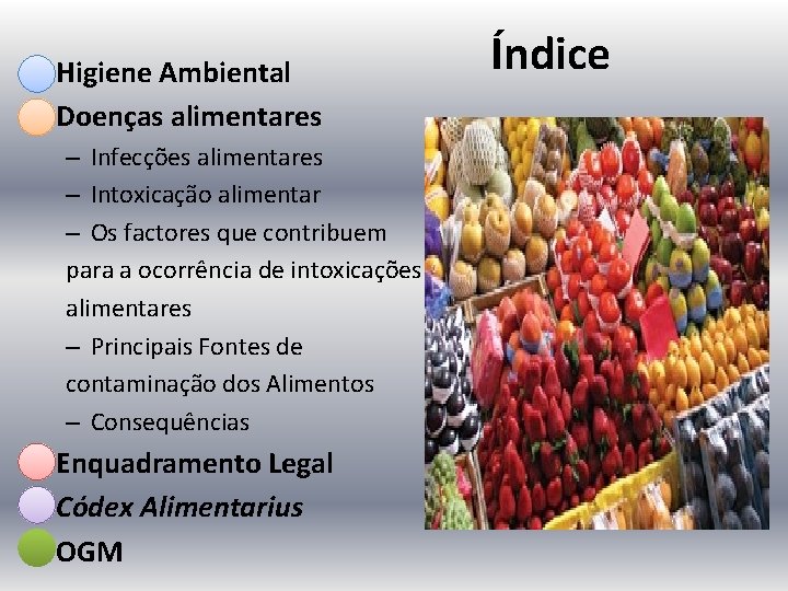  • Higiene Ambiental • Doenças alimentares – Infecções alimentares – Intoxicação alimentar –