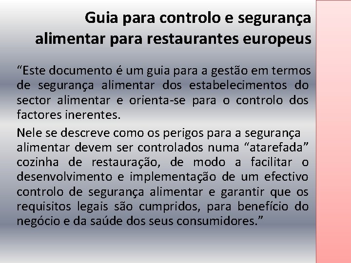 Guia para controlo e segurança alimentar para restaurantes europeus “Este documento é um guia
