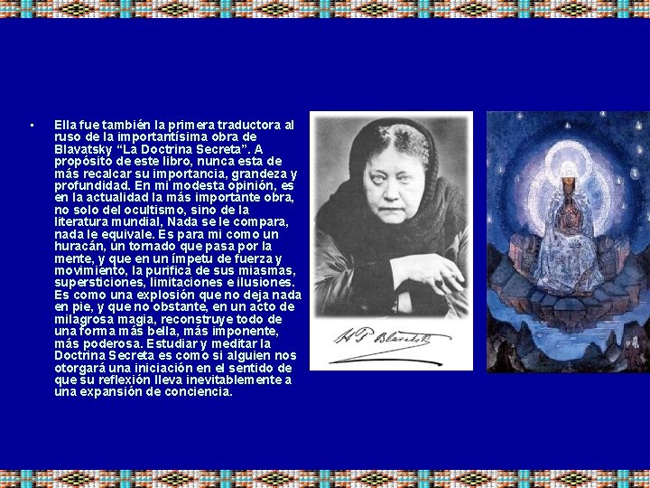  • Ella fue también la primera traductora al ruso de la importantísima obra