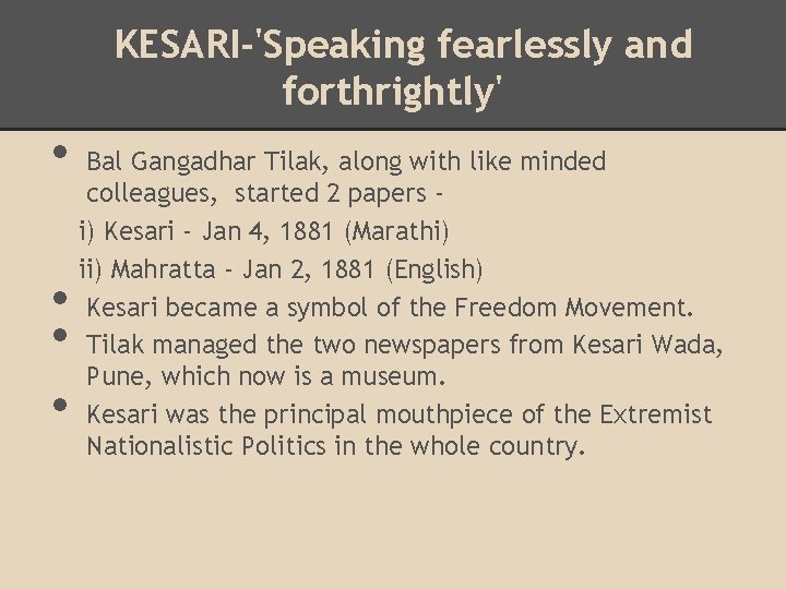 KESARI-'Speaking fearlessly and forthrightly' • • Bal Gangadhar Tilak, along with like minded colleagues,