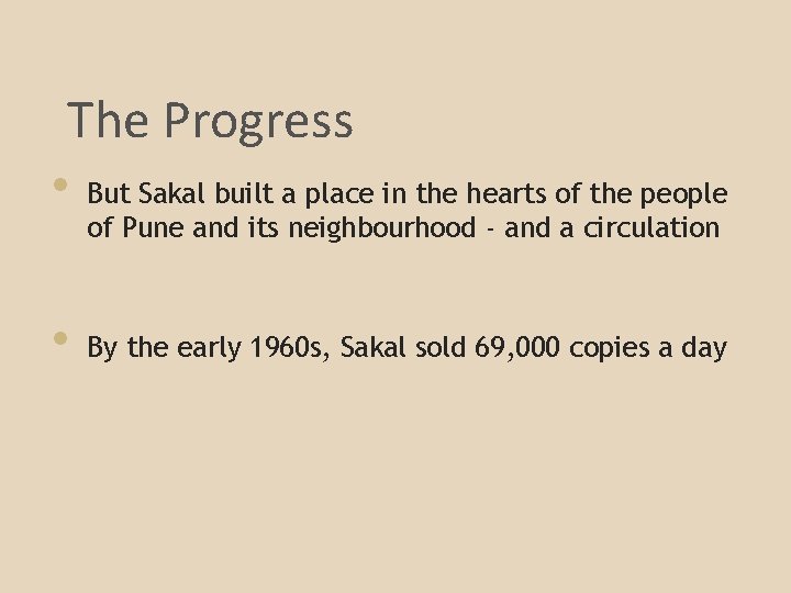 The Progress • But Sakal built a place in the hearts of the people