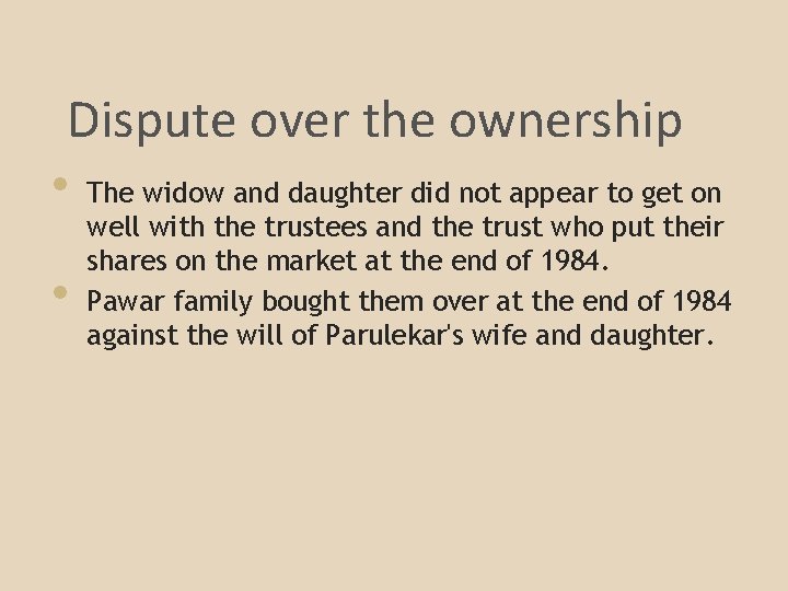 Dispute over the ownership • The widow and daughter did not appear to get