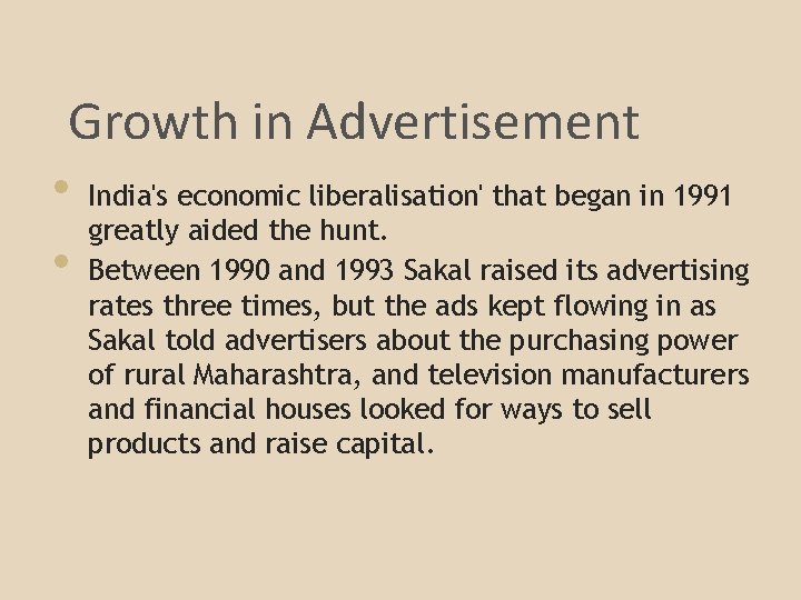Growth in Advertisement • India's economic liberalisation' that began in 1991 greatly aided the