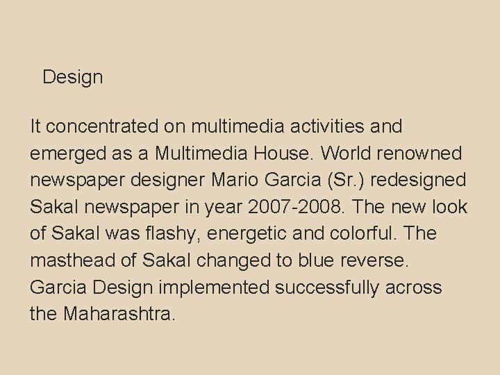 Design It concentrated on multimedia activities and emerged as a Multimedia House. World renowned