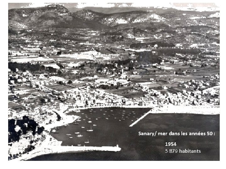 Sanary/ mer dans les années 50 : 1954 5 879 habitants 