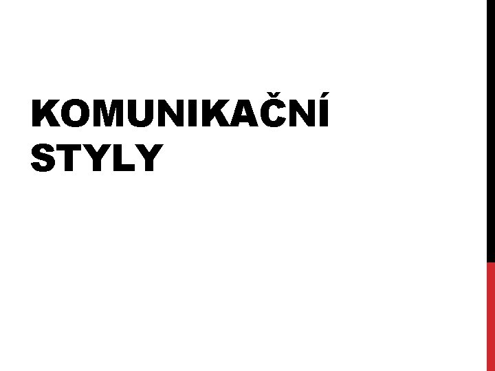 KOMUNIKAČNÍ STYLY 