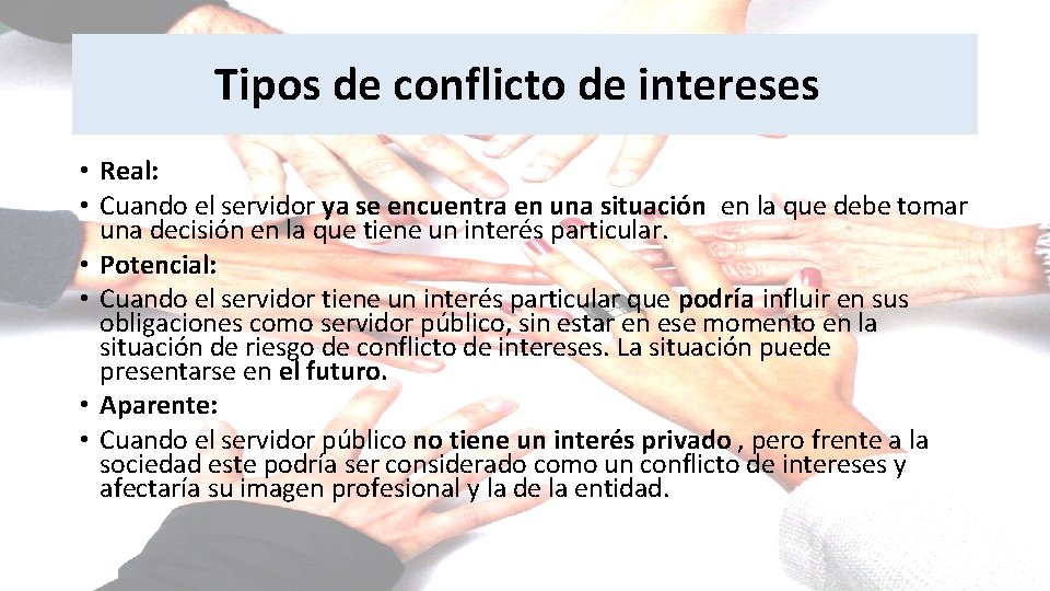 Tipos de conflicto de intereses • Real: • Cuando el servidor ya se encuentra