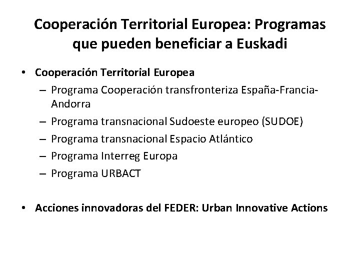 Cooperación Territorial Europea: Programas que pueden beneficiar a Euskadi • Cooperación Territorial Europea –