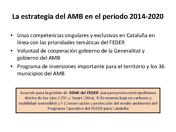 La estrategia del AMB en el periodo 2014 -2020 • Unas competencias singulares y