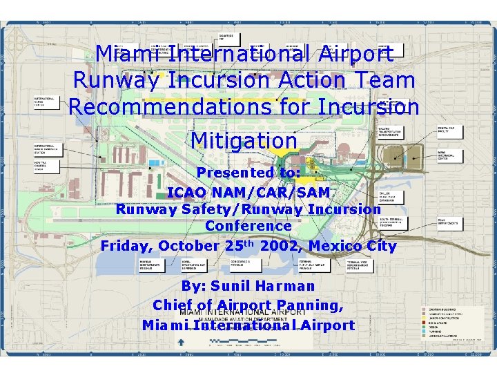 Miami International Airport Runway Incursion Action Team Recommendations for Incursion Mitigation Presented to: ICAO