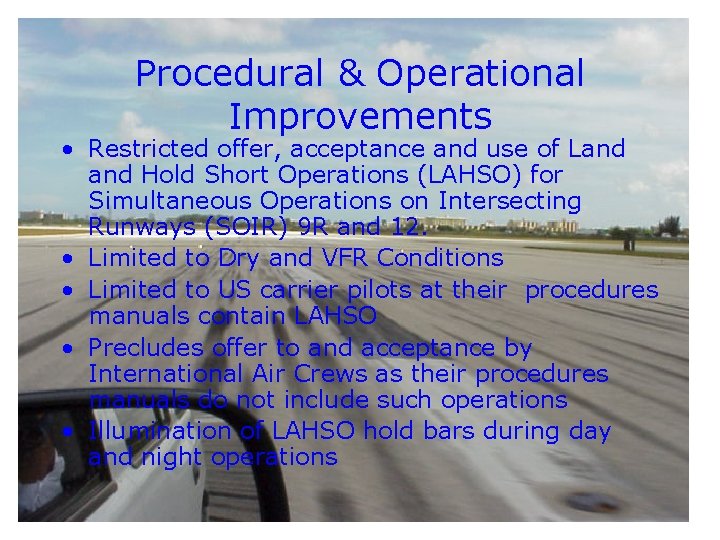 Procedural & Operational Improvements • Restricted offer, acceptance and use of Land Hold Short