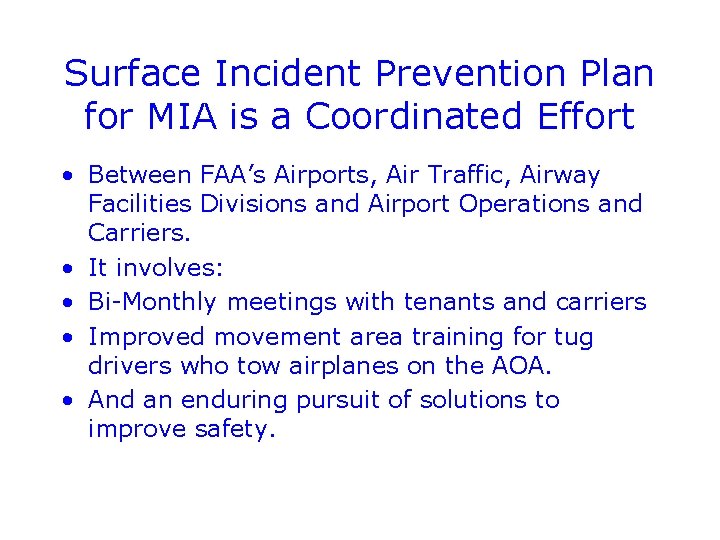 Surface Incident Prevention Plan for MIA is a Coordinated Effort • Between FAA’s Airports,