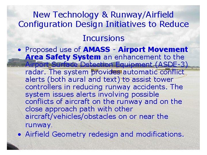 New Technology & Runway/Airfield Configuration Design Initiatives to Reduce Incursions • Proposed use of