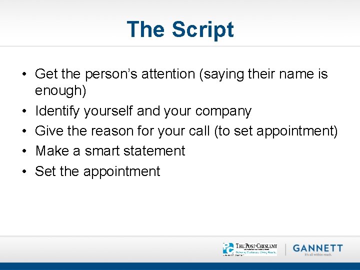 The Script • Get the person’s attention (saying their name is enough) • Identify