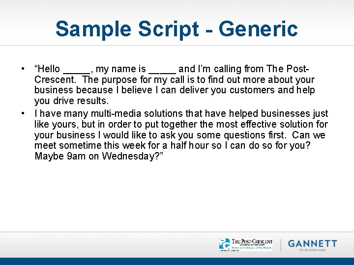 Sample Script - Generic • “Hello _____, my name is _____ and I’m calling