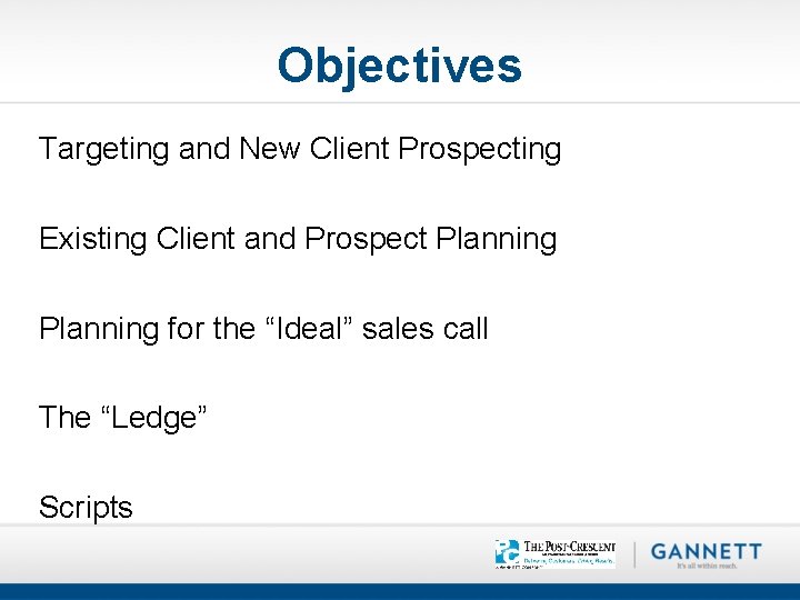 Objectives Targeting and New Client Prospecting Existing Client and Prospect Planning for the “Ideal”