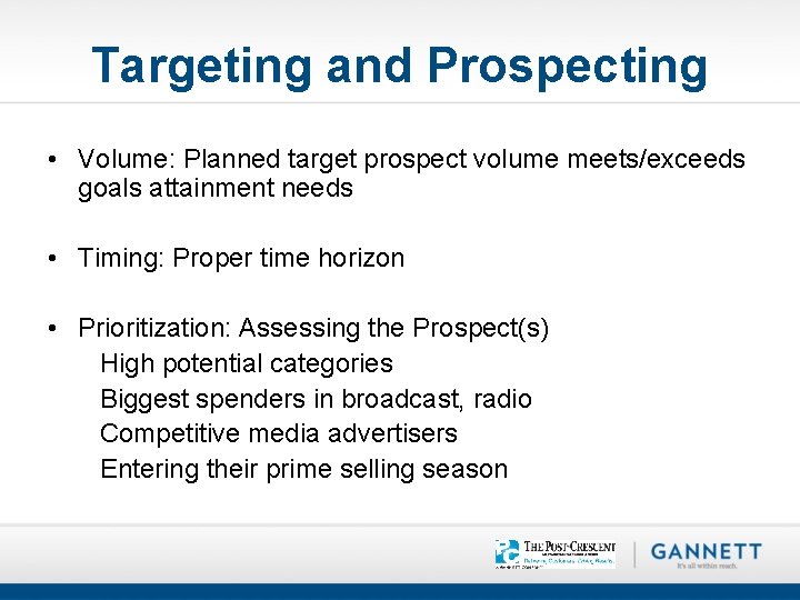 Targeting and Prospecting • Volume: Planned target prospect volume meets/exceeds goals attainment needs •