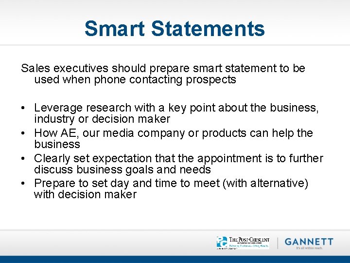 Smart Statements Sales executives should prepare smart statement to be used when phone contacting