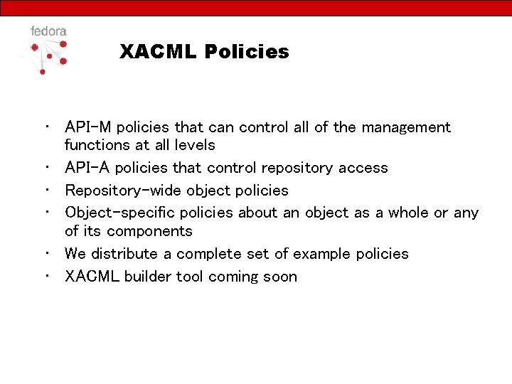 XACML Policies • API-M policies that can control all of the management functions at