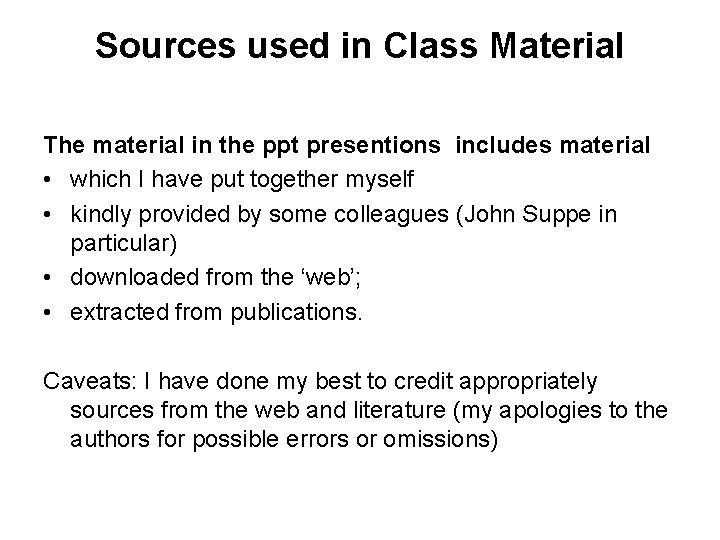 Sources used in Class Material The material in the ppt presentions includes material •