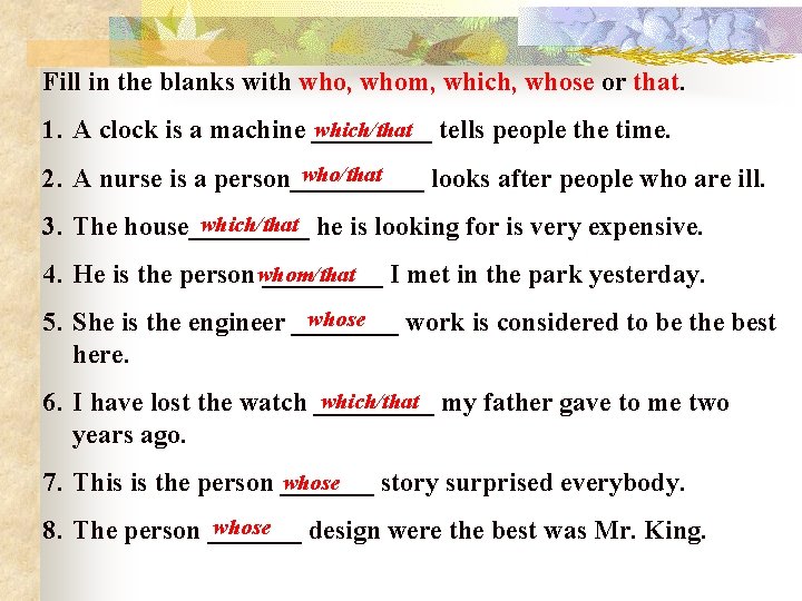 Fill in the blanks with who, whom, which, whose or that. which/that tells people