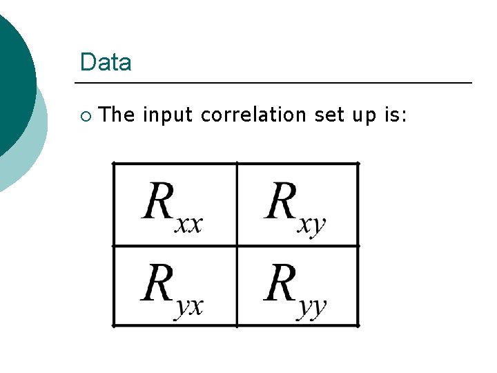 Data ¡ The input correlation set up is: 