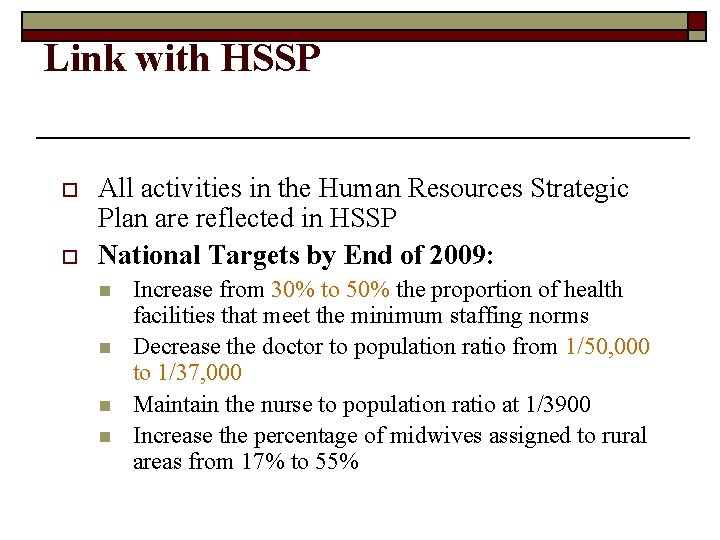 Link with HSSP o o All activities in the Human Resources Strategic Plan are