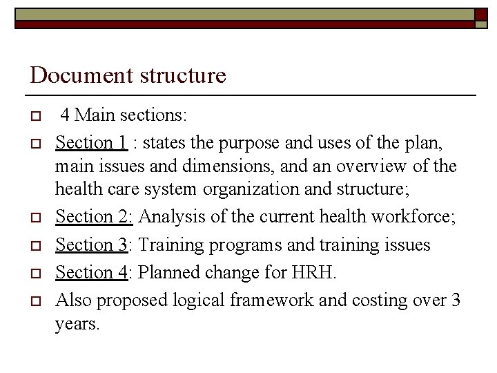 Document structure o o o 4 Main sections: Section 1 : states the purpose
