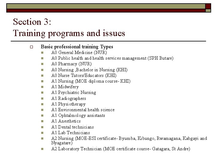 Section 3: Training programs and issues o Basic professional training Types n n n