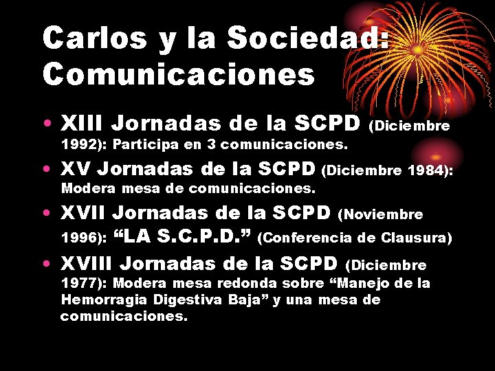 Carlos y la Sociedad: Comunicaciones • XIII Jornadas de la SCPD 1992): Participa en