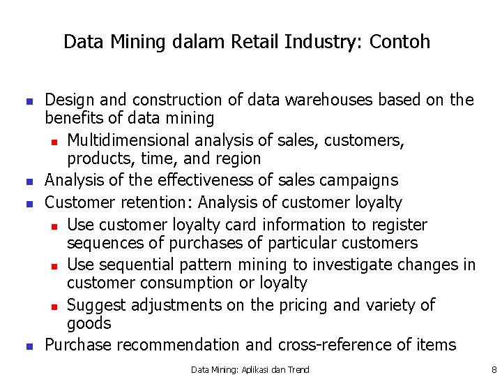 Data Mining dalam Retail Industry: Contoh n n Design and construction of data warehouses