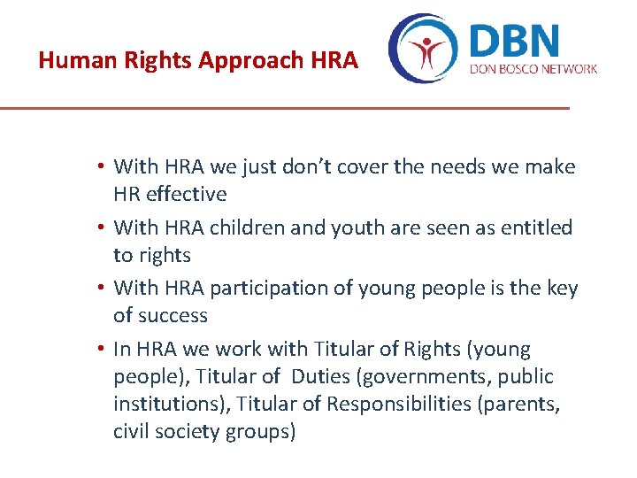 Human Rights Approach HRA • With HRA we just don’t cover the needs we Human Rights Approach HRA • With HRA we just don’t cover the needs we
