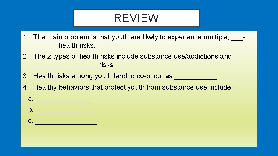 REVIEW 1. The main problem is that youth are likely to experience multiple, _____
