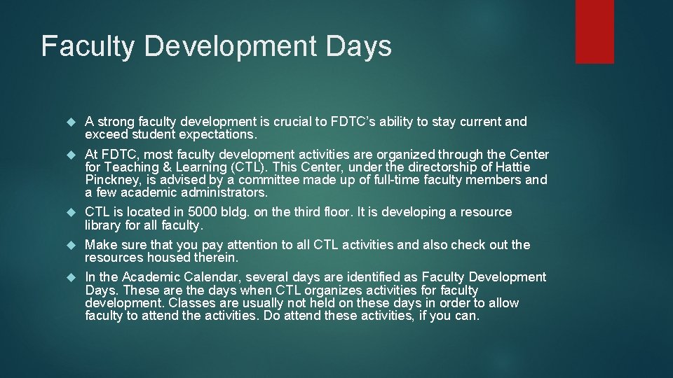 Faculty Development Days A strong faculty development is crucial to FDTC’s ability to stay