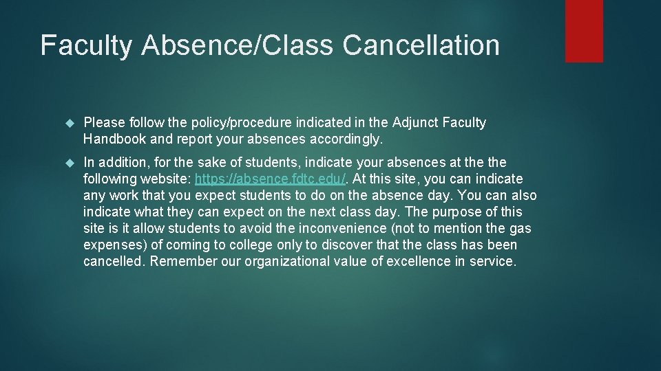 Faculty Absence/Class Cancellation Please follow the policy/procedure indicated in the Adjunct Faculty Handbook and