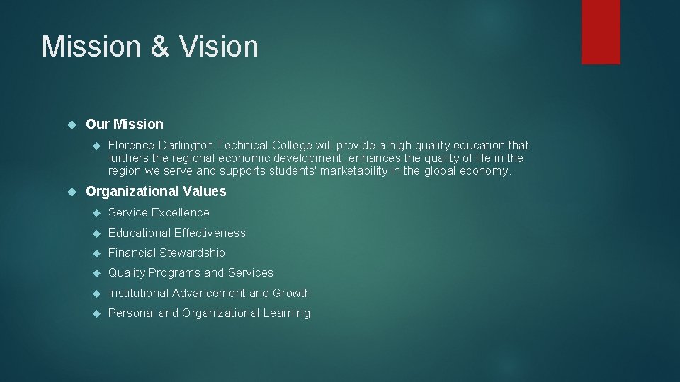 Mission & Vision Our Mission Florence-Darlington Technical College will provide a high quality education